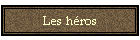 Les héros