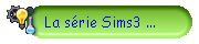 La srie Sims3 ...