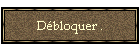 Dbloquer .